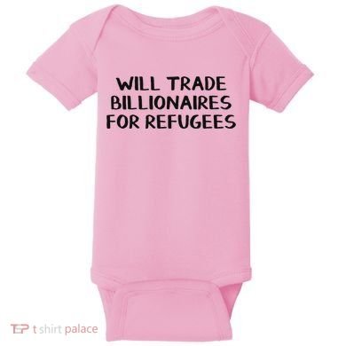 Will Trade Billionaires For Refugees Baby Bodysuit
