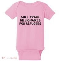 Will Trade Billionaires For Refugees Baby Bodysuit thumb 0