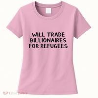 Will Trade Billionaires For Refugees Women's T-Shirt thumb 0