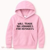 Will Trade Billionaires For Refugees Kids Hoodie thumb 0