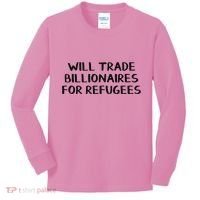 Will Trade Billionaires For Refugees Kids Long Sleeve Shirt thumb 0