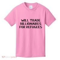 Will Trade Billionaires For Refugees Kids T-Shirt thumb 0