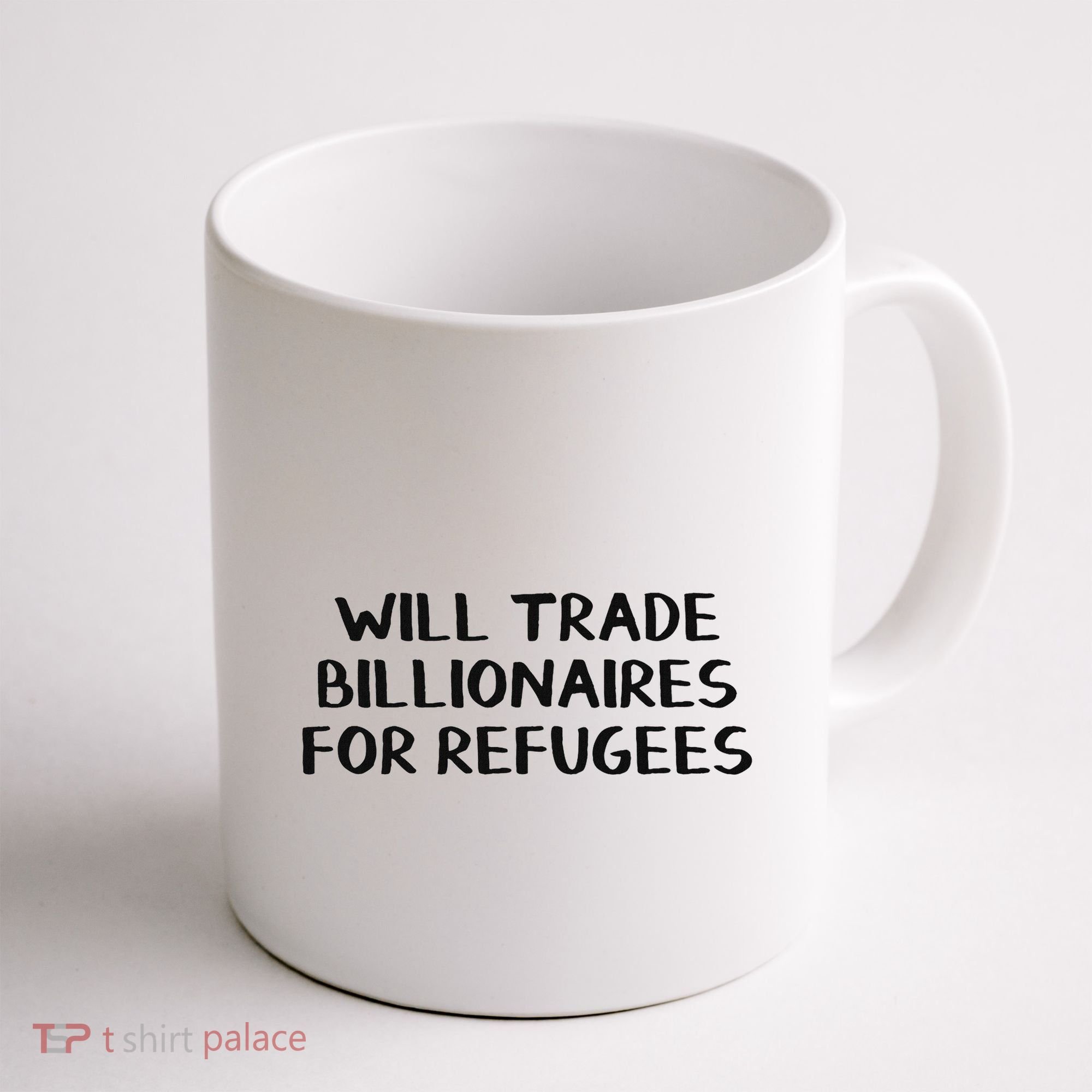 Will Trade Billionaires For Refugees Coffee Mug