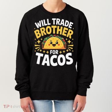 Will Trade Brother For Tacos Funny Cinco De Mayo Mexican Women's Sweatshirt
