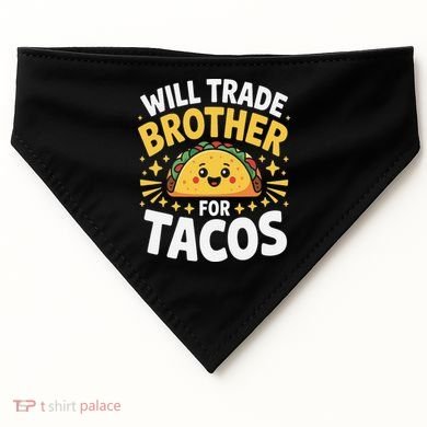 Will Trade Brother For Tacos Funny Cinco De Mayo Mexican USA-Made Doggie Bandana