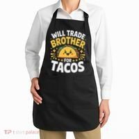 Will Trade Brother For Tacos Funny Cinco De Mayo Mexican Apron thumb 2