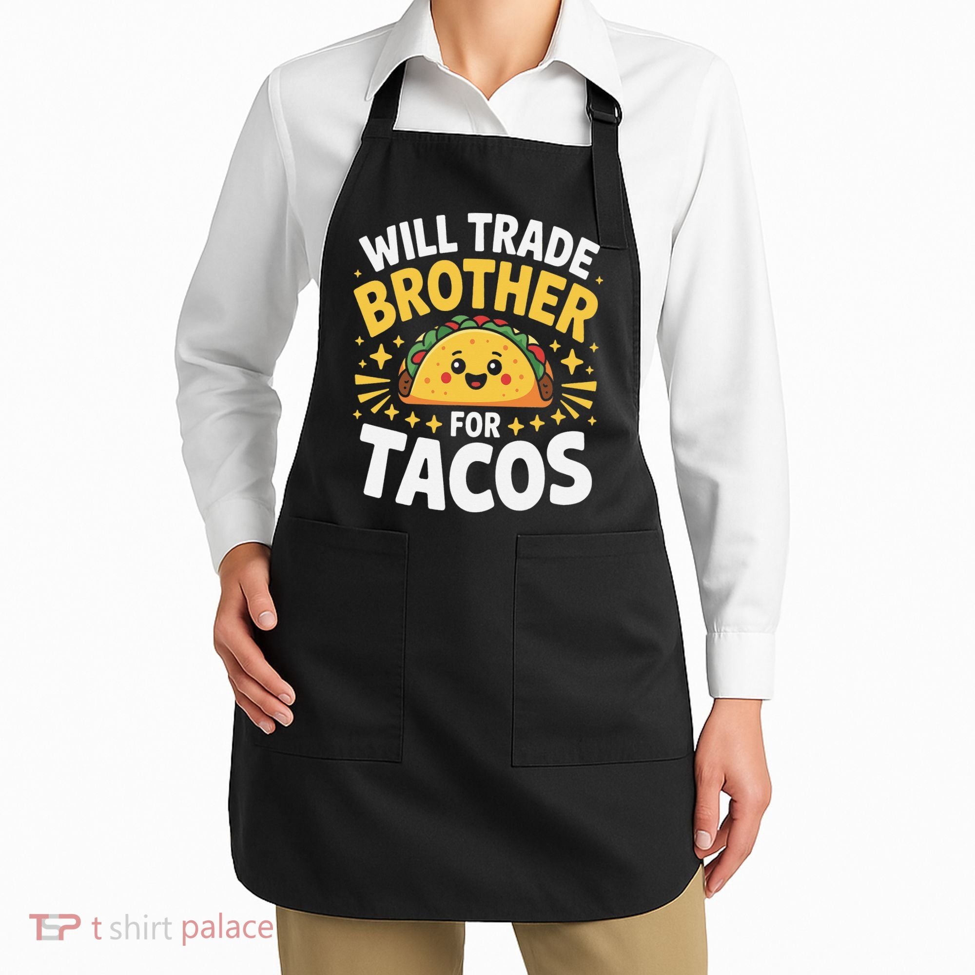 Will Trade Brother For Tacos Funny Cinco De Mayo Mexican Apron