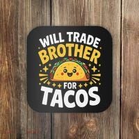 Will Trade Brother For Tacos Funny Cinco De Mayo Mexican Coaster thumb 0