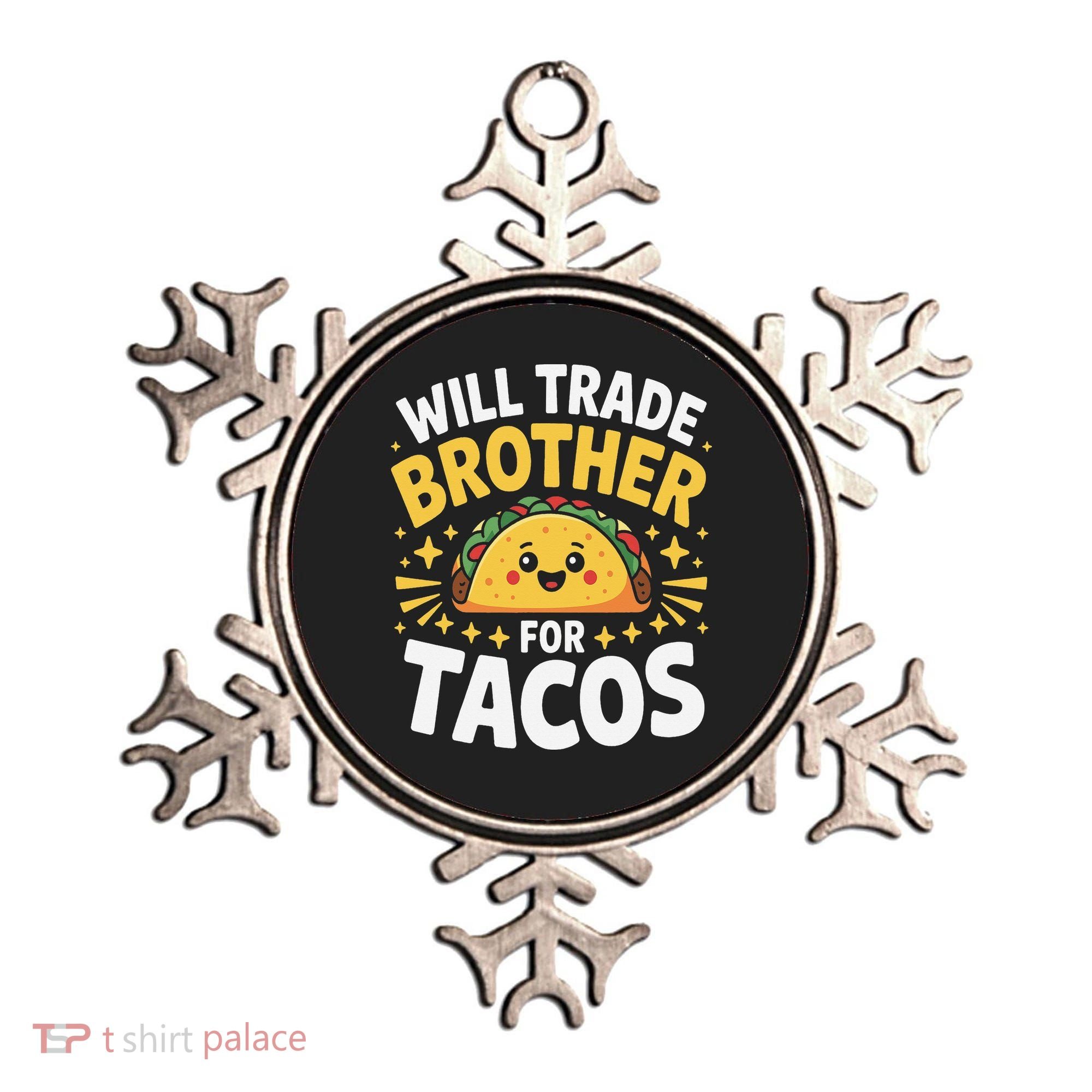 Will Trade Brother For Tacos Funny Cinco De Mayo Mexican Ornament