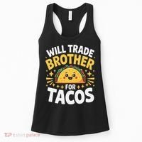 Will Trade Brother For Tacos Funny Cinco De Mayo Mexican Women's Tank Top thumb 0