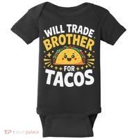 Will Trade Brother For Tacos Funny Cinco De Mayo Mexican Baby Bodysuit thumb 0