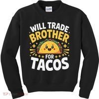 Will Trade Brother For Tacos Funny Cinco De Mayo Mexican Kids Sweatshirt thumb 0