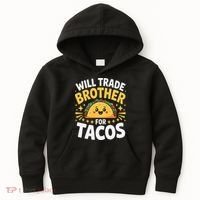 Will Trade Brother For Tacos Funny Cinco De Mayo Mexican Kids Hoodie thumb 0