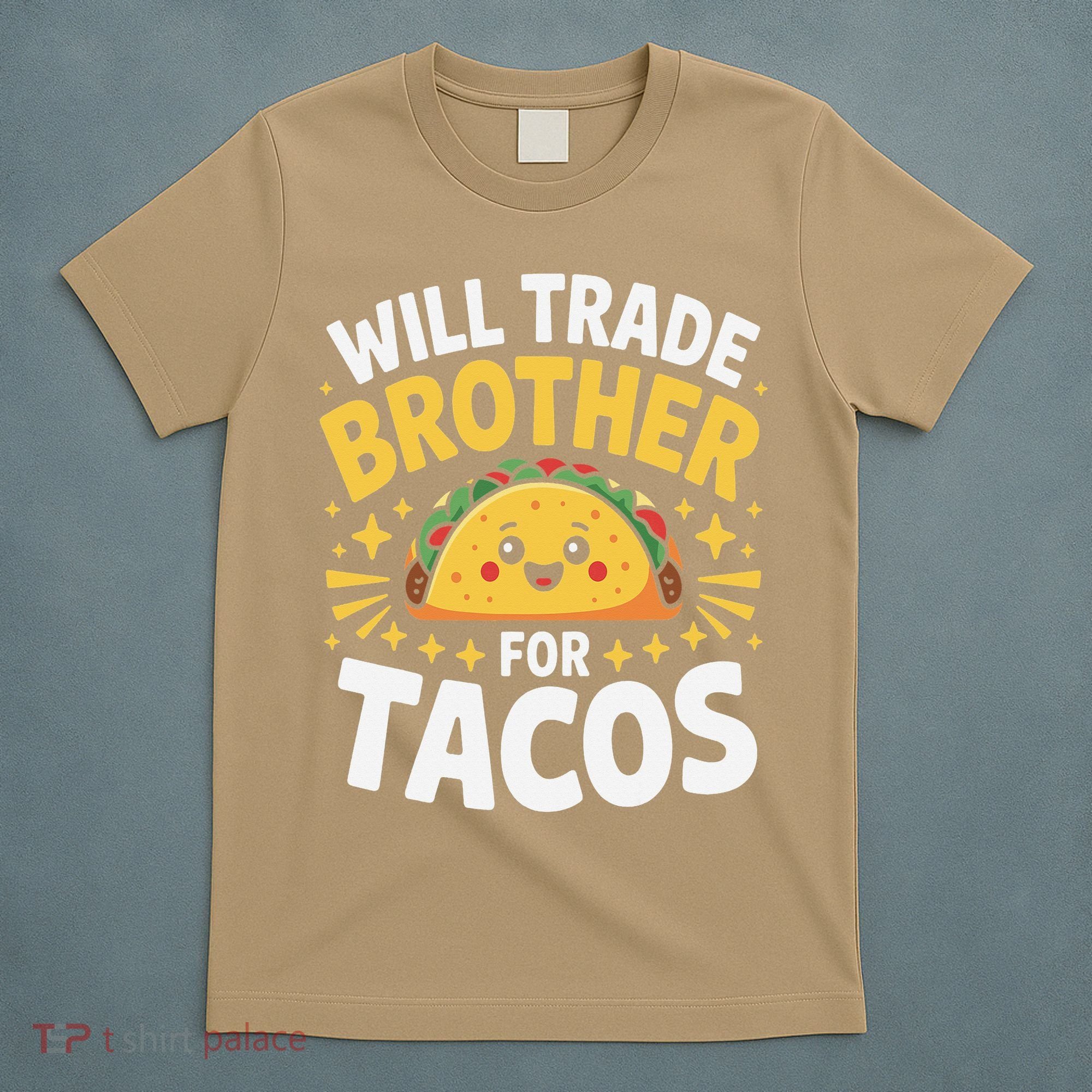 Will Trade Brother For Tacos Funny Cinco De Mayo Mexican T-Shirt