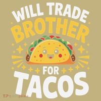 Will Trade Brother For Tacos Funny Cinco De Mayo Mexican Mousepad thumb 1