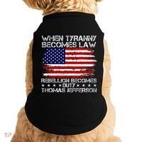 When Tyranny Becomes Law Rebellion Becomes Duty Patriotic Doggie Tank thumb 0