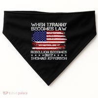 When Tyranny Becomes Law Rebellion Becomes Duty Patriotic USA-Made Doggie Bandana thumb 0