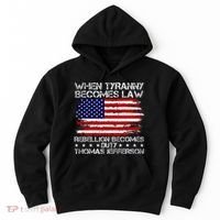 When Tyranny Becomes Law Rebellion Becomes Duty Patriotic Hoodie thumb 0