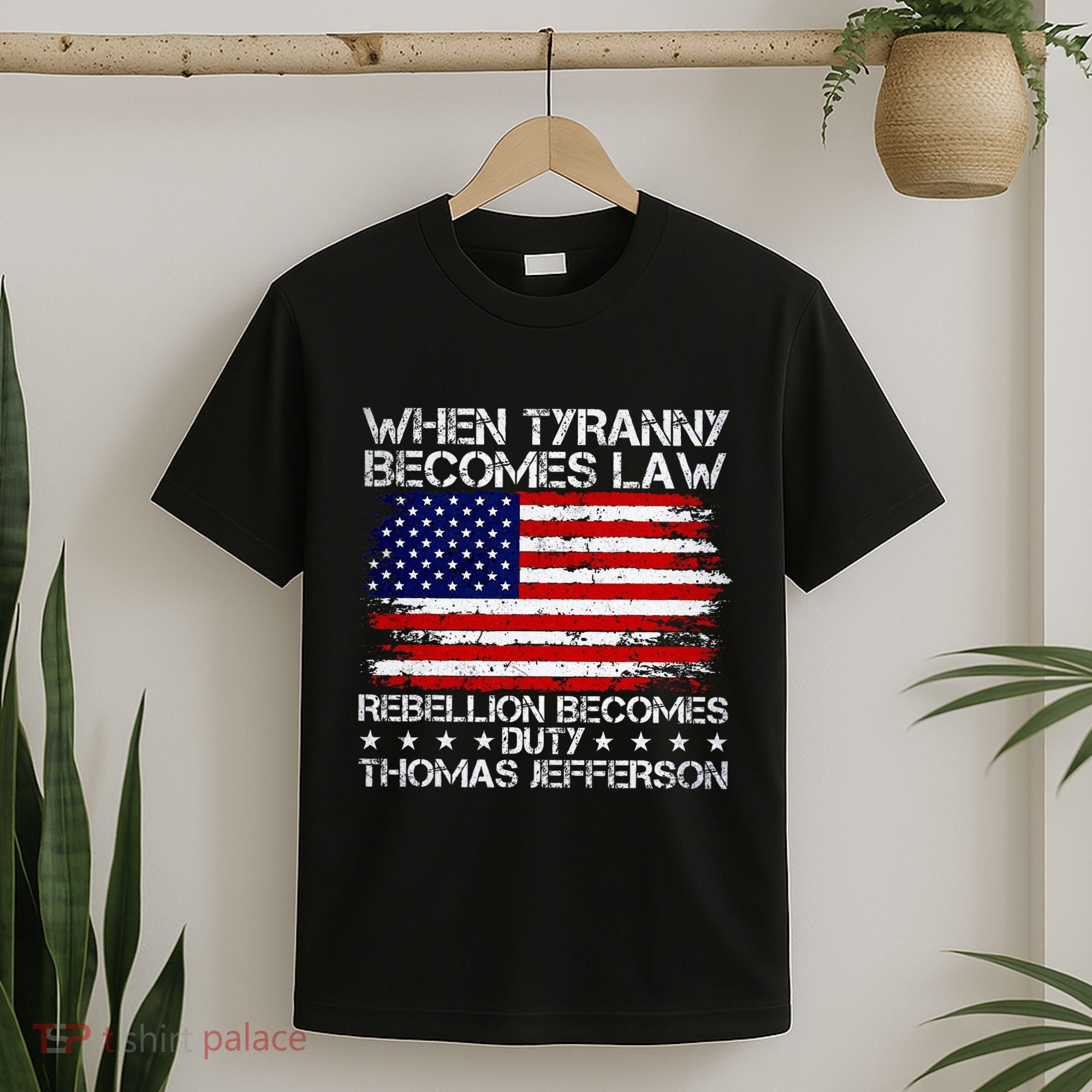 When Tyranny Becomes Law Rebellion Becomes Duty Patriotic T-Shirt