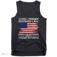 When Tyranny Becomes Law Rebellion Becomes Duty Patriotic Tank Top thumb 0