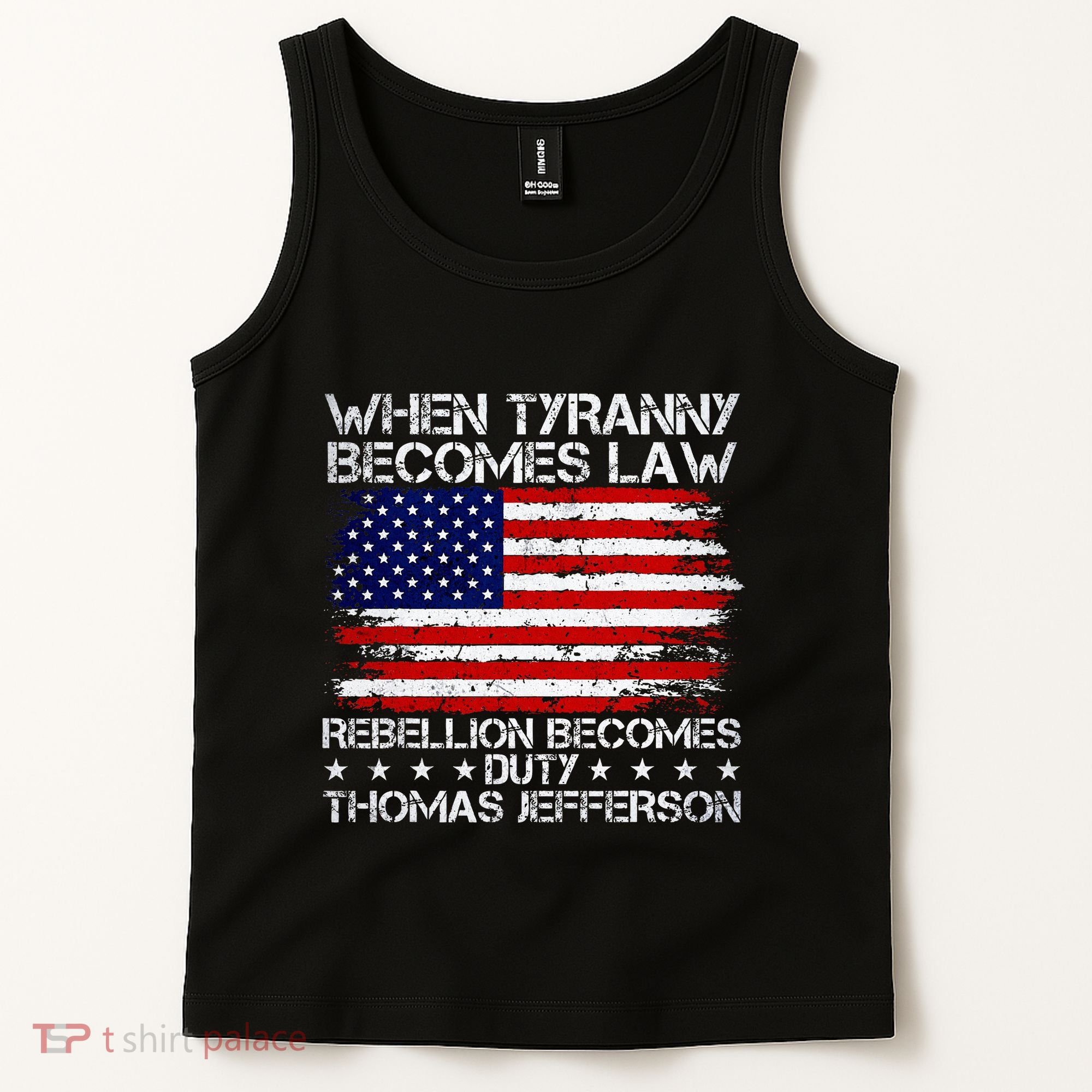 When Tyranny Becomes Law Rebellion Becomes Duty Patriotic Tank Top