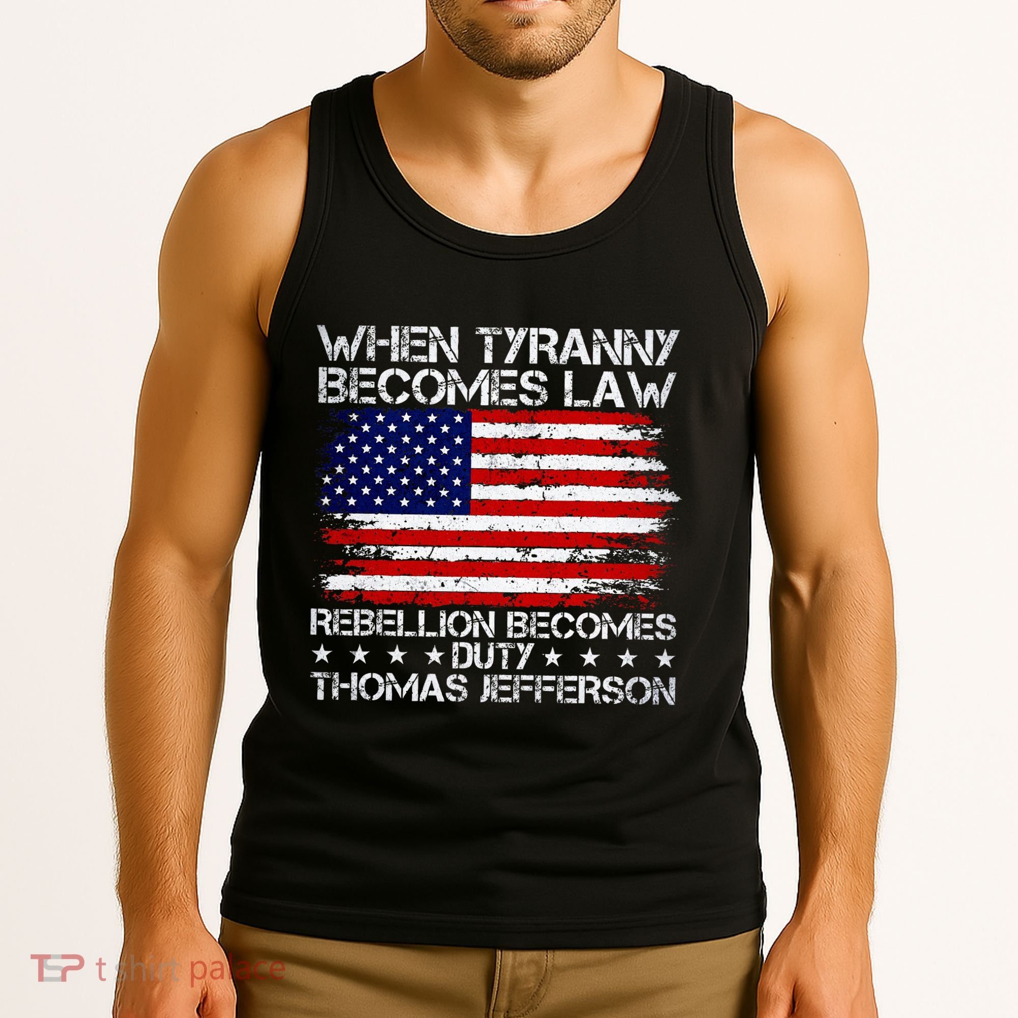 When Tyranny Becomes Law Rebellion Becomes Duty Patriotic Tank Top