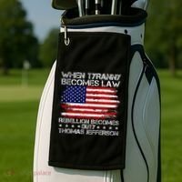 When Tyranny Becomes Law Rebellion Becomes Duty Patriotic Golf Towel thumb 2