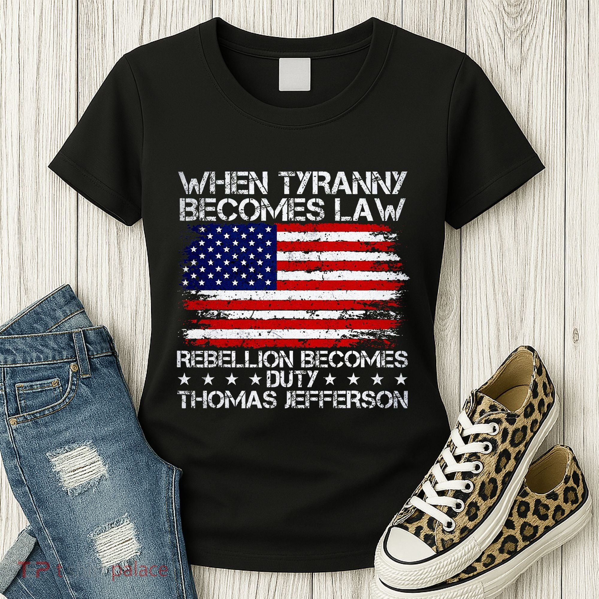 When Tyranny Becomes Law Rebellion Becomes Duty Patriotic Women's T-Shirt