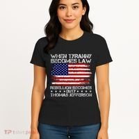 When Tyranny Becomes Law Rebellion Becomes Duty Patriotic Women's T-Shirt thumb 4