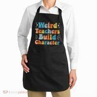 Weird Teachers Build Character Teacher Appreciation Week Apron thumb 2