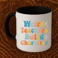 Weird Teachers Build Character Teacher Appreciation Week Coffee Mug thumb 2