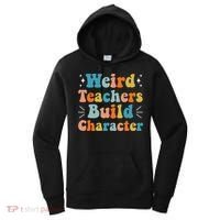 Weird Teachers Build Character Teacher Appreciation Week Women's Hoodie thumb 0
