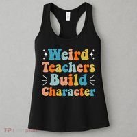 Weird Teachers Build Character Teacher Appreciation Week Women's Tank Top thumb 3