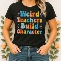 Weird Teachers Build Character Teacher Appreciation Week Women's T-Shirt thumb 2