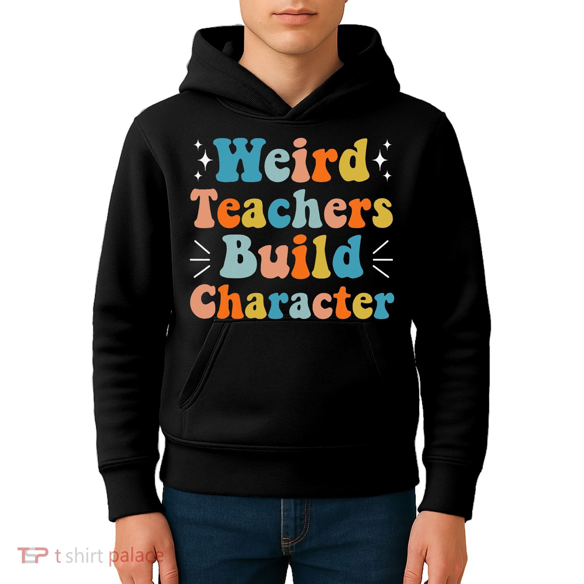 Weird Teachers Build Character Teacher Appreciation Week Kids Hoodie