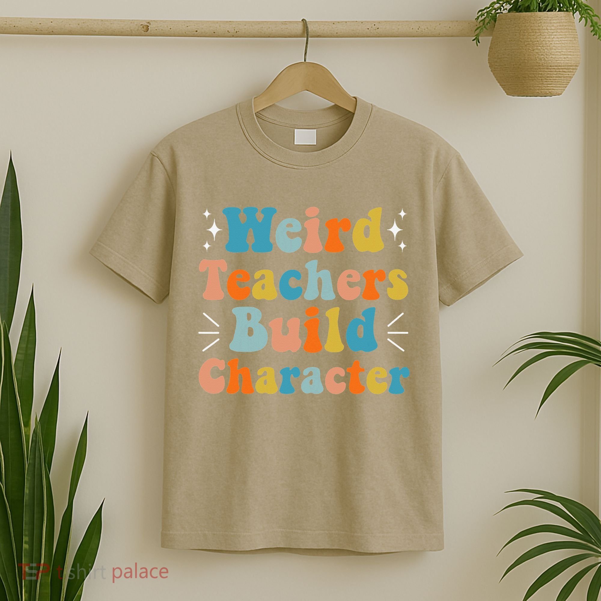 Weird Teachers Build Character Teacher Appreciation Week T-Shirt