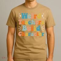 Weird Teachers Build Character Teacher Appreciation Week T-Shirt thumb 3