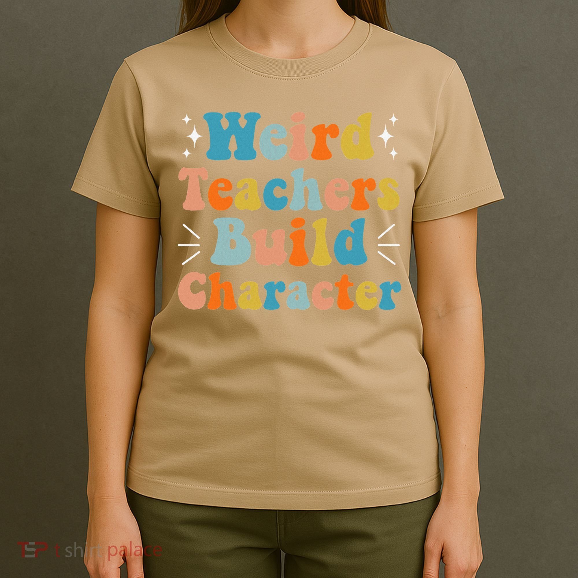 Weird Teachers Build Character Teacher Appreciation Week T-Shirt