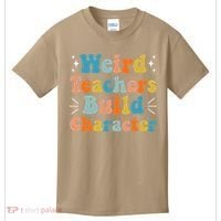 Weird Teachers Build Character Teacher Appreciation Week Kids T-Shirt thumb 0