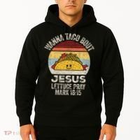 Wanna Taco Bout Jesus Cinco De Mayo Christian Hoodie thumb 2