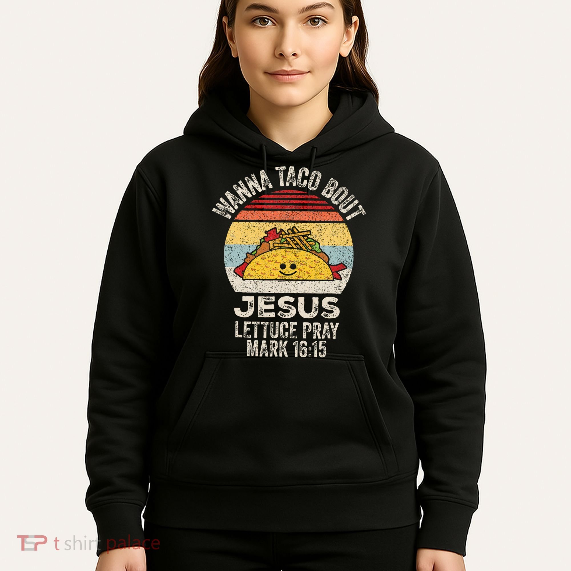 Wanna Taco Bout Jesus Cinco De Mayo Christian Hoodie