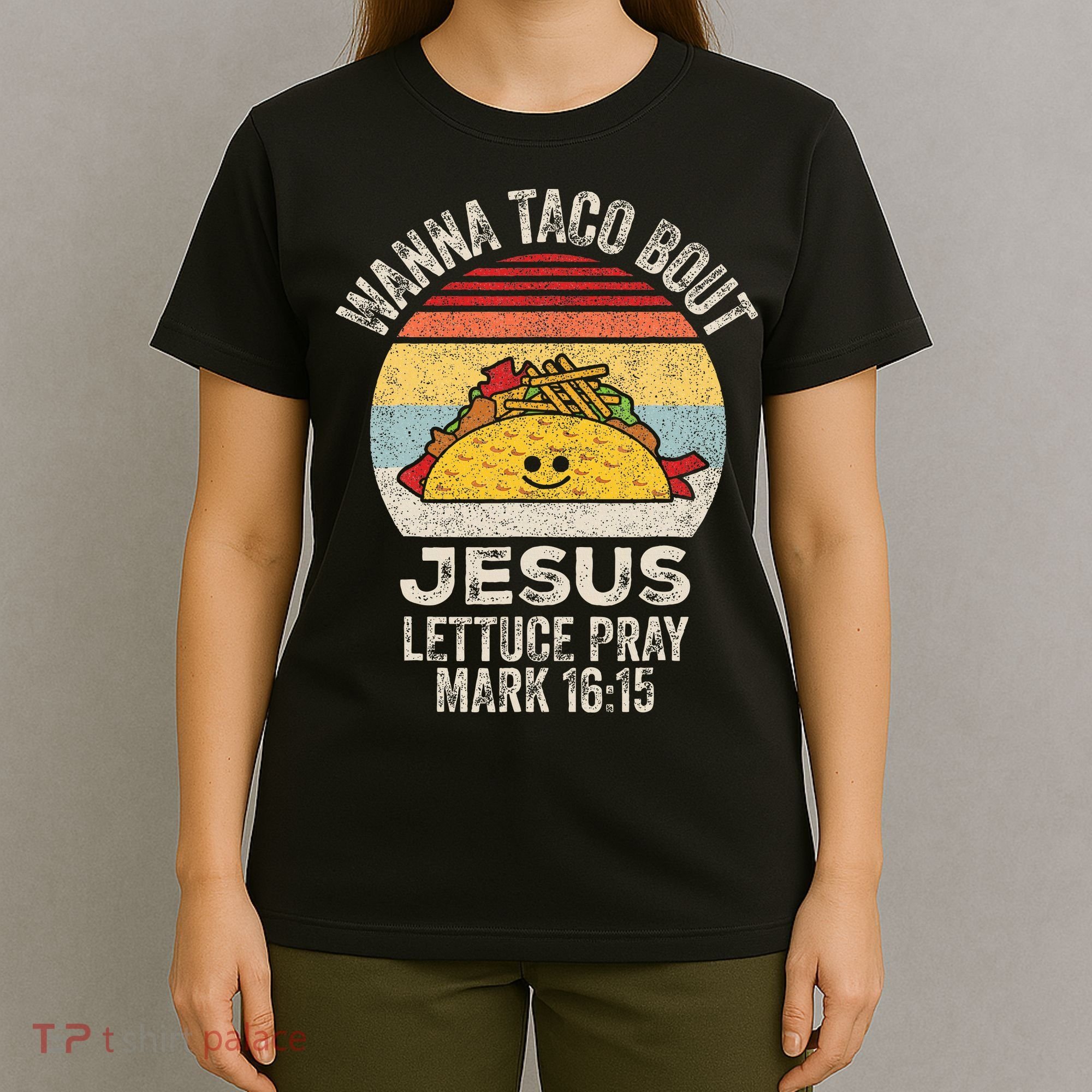 Wanna Taco Bout Jesus Cinco De Mayo Christian T-Shirt