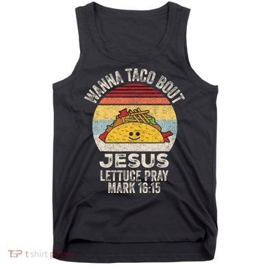 Wanna Taco Bout Jesus Cinco De Mayo Christian Tank Top