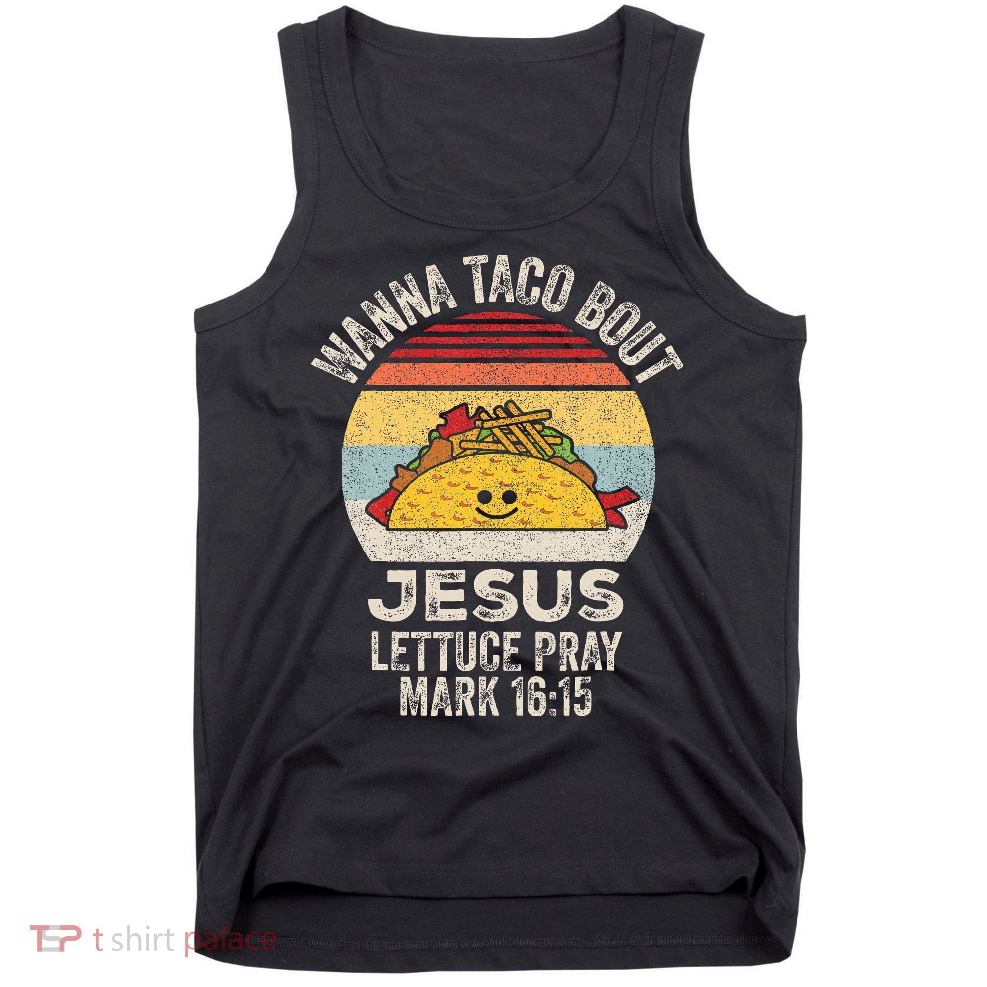 Wanna Taco Bout Jesus Cinco De Mayo Christian Tank Top
