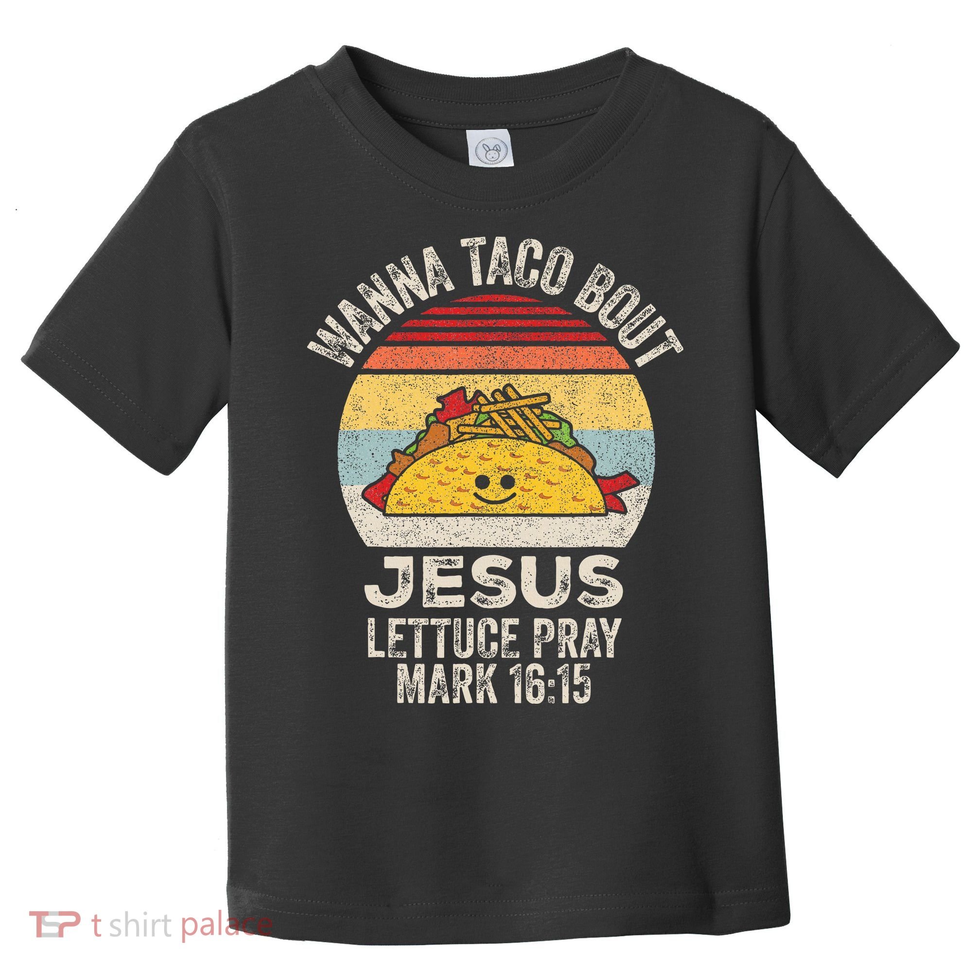Wanna Taco Bout Jesus Cinco De Mayo Christian Toddler T-Shirt