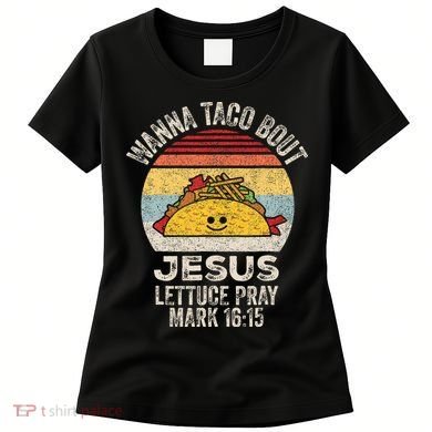 Wanna Taco Bout Jesus Cinco De Mayo Christian Women's T-Shirt