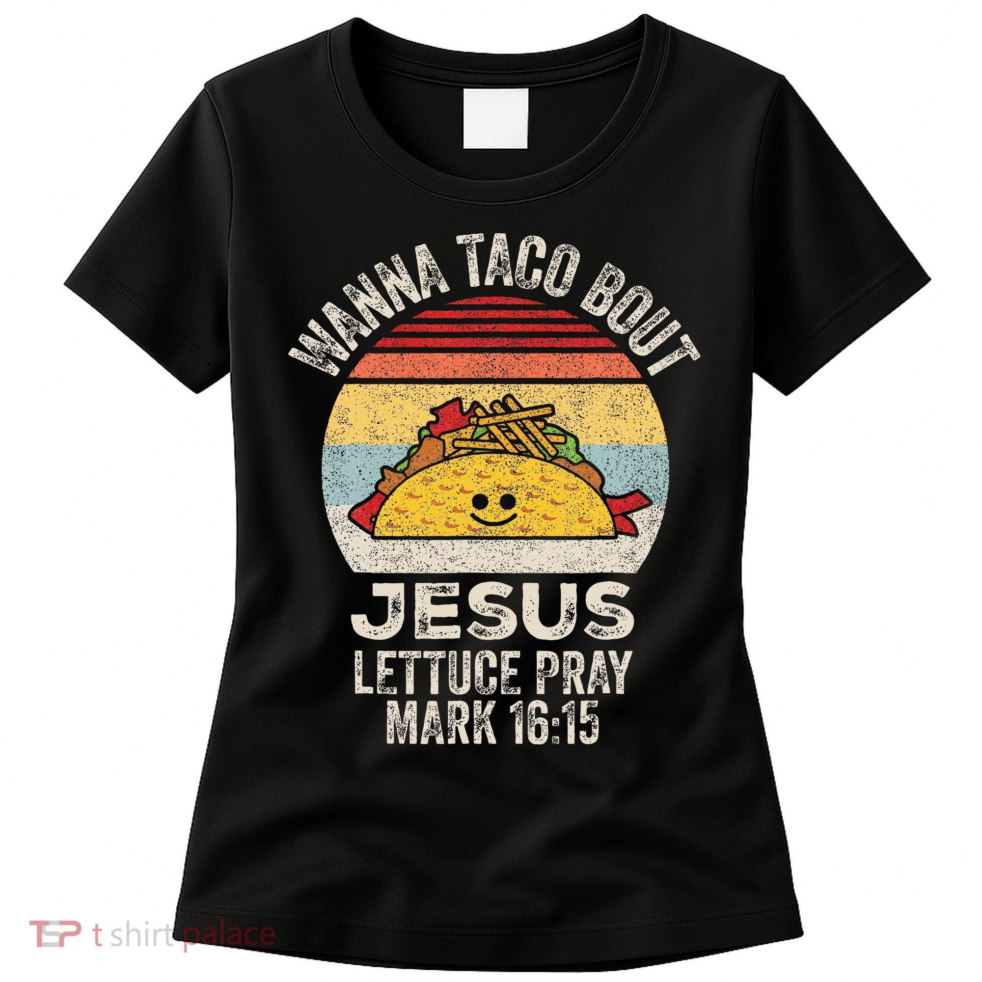 Wanna Taco Bout Jesus Cinco De Mayo Christian Women's T-Shirt