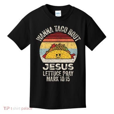 Wanna Taco Bout Jesus Cinco De Mayo Christian Kids T-Shirt