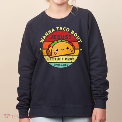 Wanna Taco Bout Jesus Cinco De Mayo Pun Christian Women's Sweatshirt