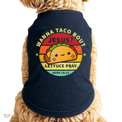 Wanna Taco Bout Jesus Cinco De Mayo Pun Christian Doggie Tank